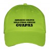 GORRA ADULTO ABRAZOS GRATIS SOLO PARA CHICAS GUAPAS